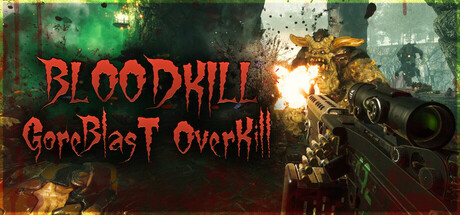 血腥杀戮：血爆过载/BLOODKILL: Goreblast Overkill