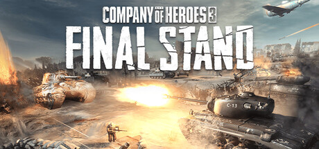 英雄连3:最终防线/Company of Heroes 3: Final Stand
