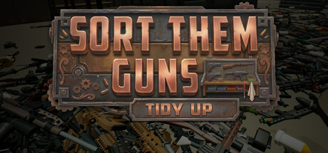 枪械整理:收纳归位/Sort Them Guns: Tidy Up
