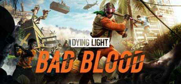 消逝的光芒：仇恨/Dying Light: Bad Blood